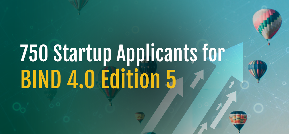 750 Startup Applicants for BIND Edition 5